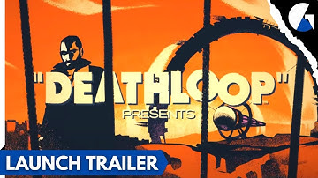Deathloop - Launch Trailer | PS5