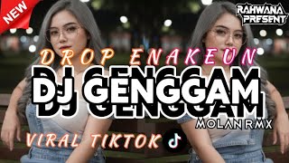 Download Lagu DJ GENGGAM - DROP ENAKEUN [ MOLAN RMX ] VIRAL TIKTOK JEDAG JEDUG 🔥 TERBARU 2026‼️ MP3