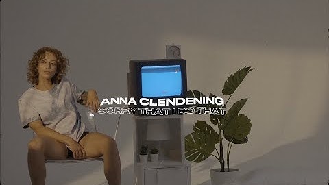 Anna Clendening - Sorry That I Do That [Visualizer]