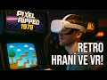 Pixel Ripped 1978 – Retro se vším všudy ve VR! 1. část