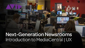 Introduction to MediaCentral | UX