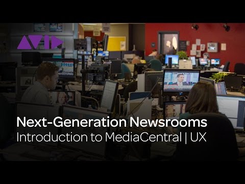 Introduction to MediaCentral | UX