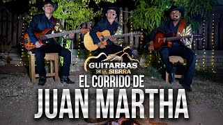 El Corrido De Juan Martha | Guitarras De La Sierra, en vivo.