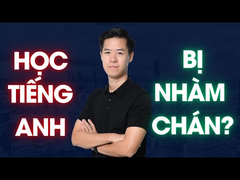 Làm thế nào để học tiếng Anh không bị nhàm chán?