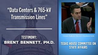 TPPF's Brent Bennett Testifies Before Texas House State Affairs | Data Centers & Transmission Lines