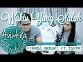 Fiersa Besari - Waktu Yang Salah (Live Acoustic Cover by Aviwkila)