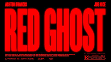 Ashton Francis & Jus Nice - Red Ghost (Official Music Video)
