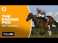 THE RACING POD | The Epsom Derby and VAR in horse racing? | Royal Ascot Preview