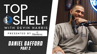Top Shelf with Devin Harris | Interview with Daniel Gafford part 2 | Podcast