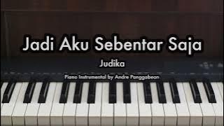 Jadi Aku Sebentar Saja - Judika | Piano Karaoke by Andre Panggabean