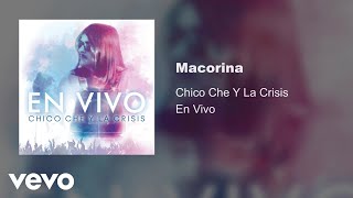 Video-Miniaturansicht von „Chico Che Y La Crisis - Macorina (En Vivo/Audio)“