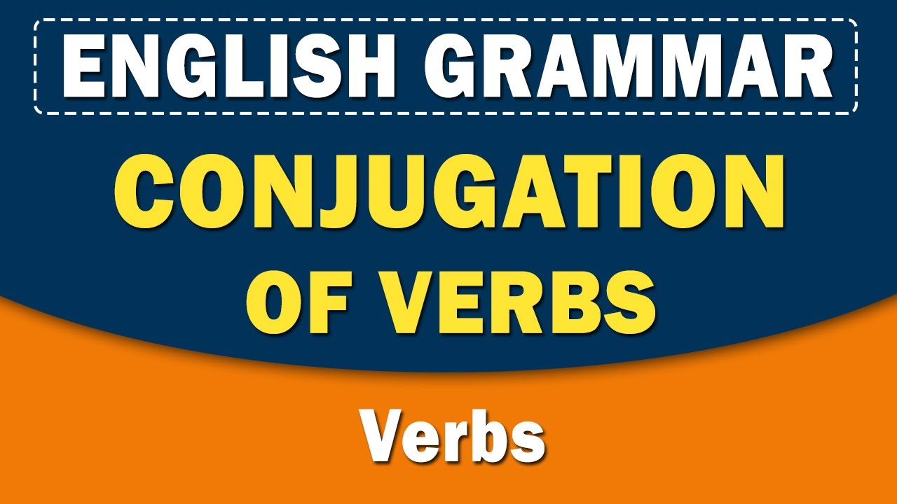 conjugation-of-verbs-english-grammar-home-revise-youtube