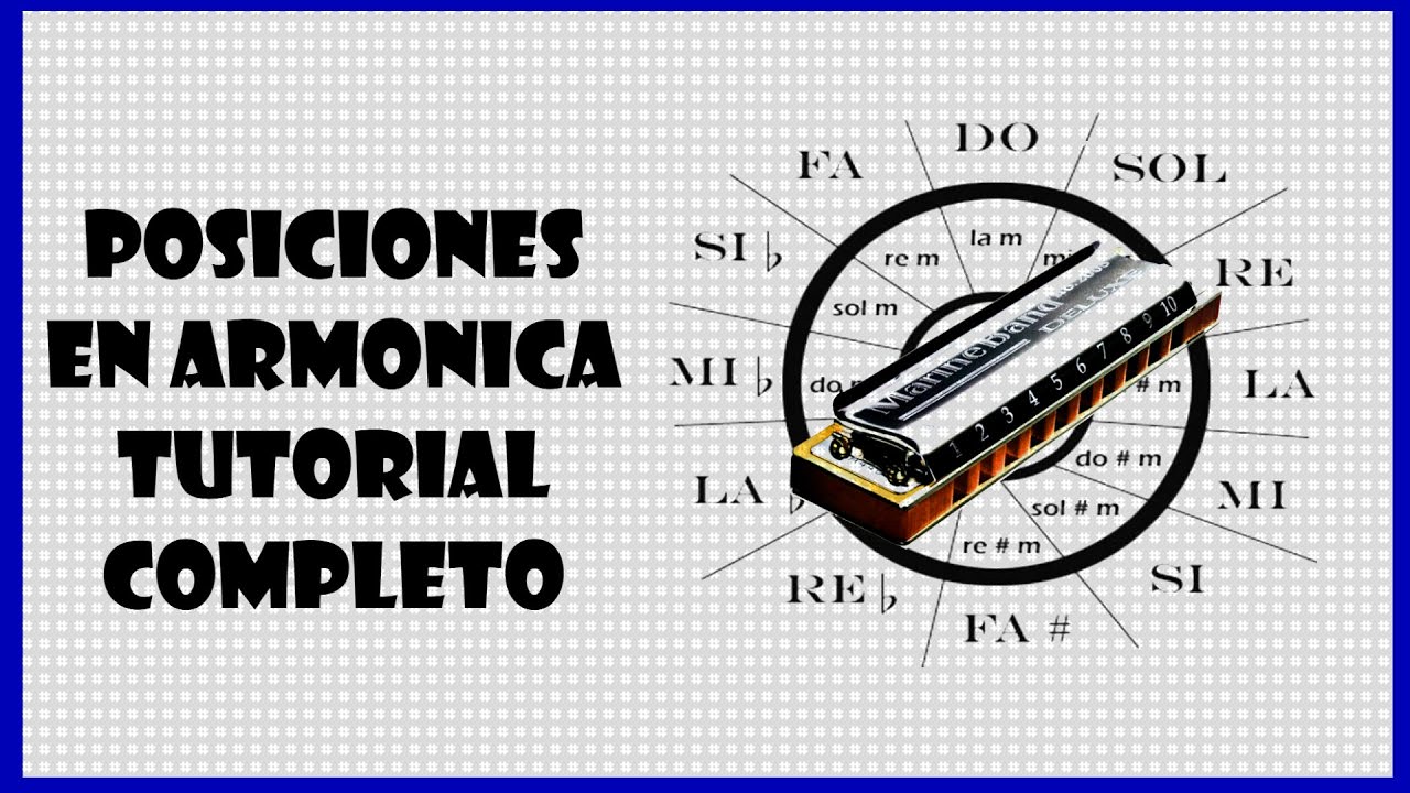 POSICIONES EN ARMONICA | que armónica debo usar según la TONALIDAD
