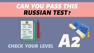 Check Your Russian Proficiency Level - Can you pass this level A2 test?