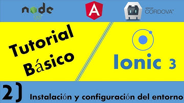 Ionic Tutorial Basico / Instalación y Configuración del entorno.