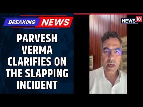 Parvesh Verma Alleges Verbal Abuse, Releases Video Of Tilak Nagar Incident | Latest News | News18