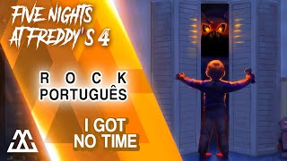 Five Nights at Freddy's 4 Song - I Got No Time (Português BR) chords