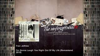 Fran Jeffries - I&#39;m Gonna Laugh You Right Out Of My Life - Remastered 2019