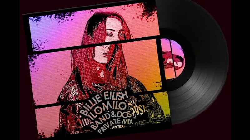 Billie Eilish - Ilomilo (Band&Dos Private Mix)