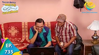 Taarak Mehta Ka Ooltah Chashmah - Episode 735 - Full Episode