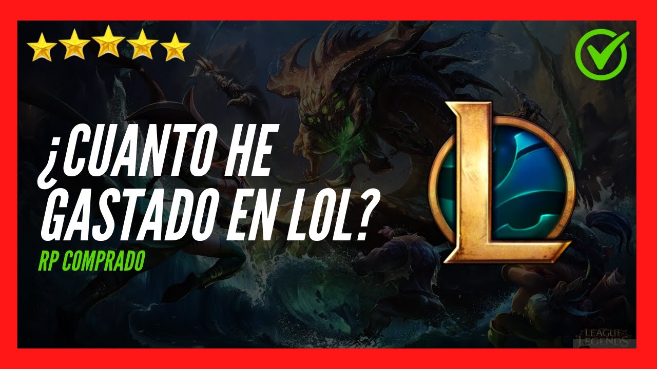 🥇 ¿Cuánto he gastado en Lol? - League of Legends 2022 Cuanta plata o