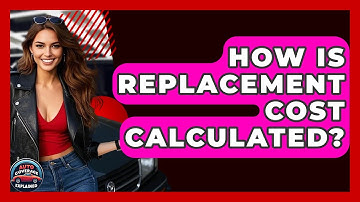 How Is Replacement Cost Calculated? - Auto Coverage Explained