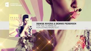 Смотреть клип Denise Rivera & Denis Pedersen - For You To Wake Up (Kukuzenko Remix)[Press Play Vol. 2]