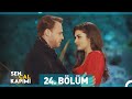 Sen Çal Kapımı 24. Bölüm