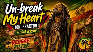 Download lagu Un-break My Heart - Toni Braxton (Reggae Version) Reggae Filter