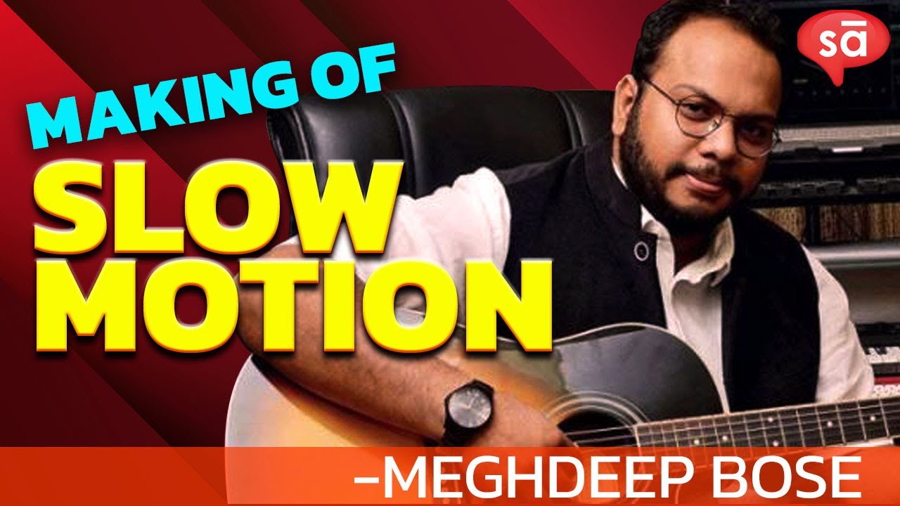 Music production of Slow Motion song | Meghdeep Bose || S09 E04 || converSAtions | SudeepAudio.com