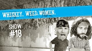 (#18) How to dry weed WHISKEY. WEED. WOMEN.