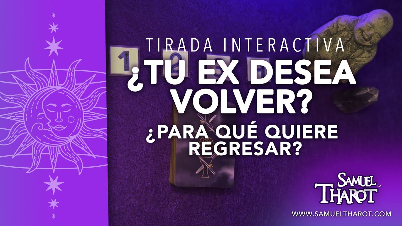 ¿TU EX DESEA VOLVER?, ¿Para qué quiere regresar? - 🔮 Tarot interactivo