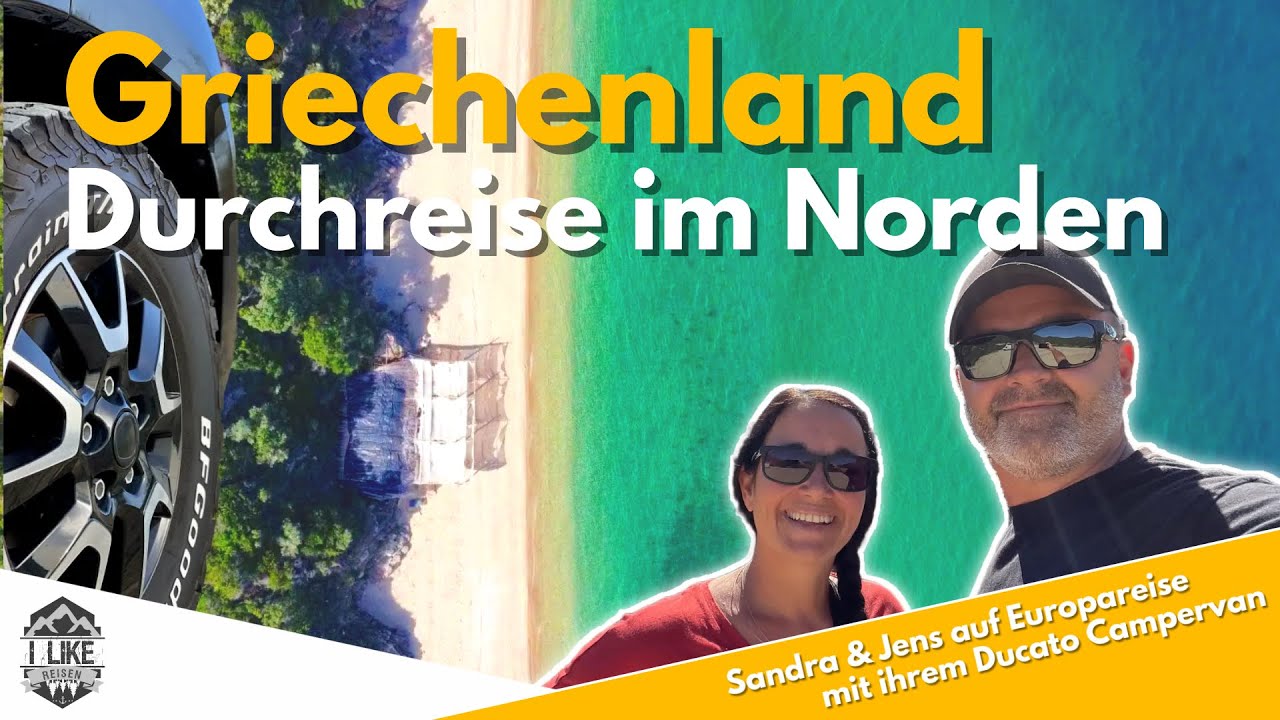 Griechenland 🇬🇷 | Roadtrip mit dem Wohnmobil im Norden | VANLIFE im Fiat Ducato |