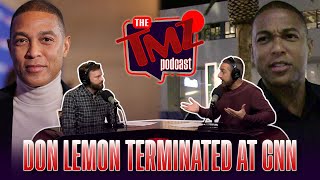 Don Lemon Fired At CNN! | The TMZ Podcast