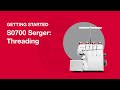 Getting started s0700 serger threading