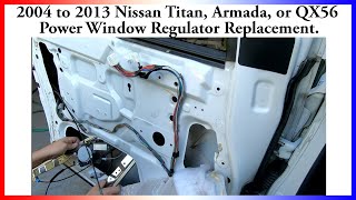 Replacement of a Power Window Regulator on a Nissan Titan, Armada, or QX56.