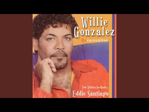 Putar Recuerda Que Siempre Te Quiero - Willie Gonzalez