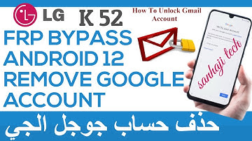 FRP Bypass LG K52 Android 12 Remove Google Account 2023 Patsh Security