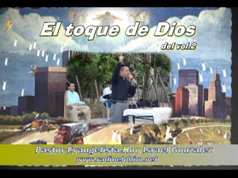 Israel Gonzalez Canta:El toque de Dios. www.radioe...