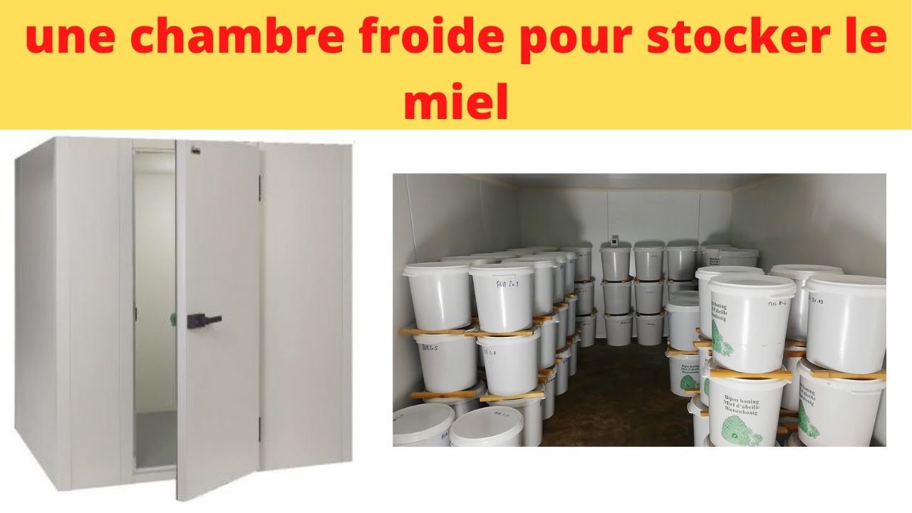 une chambre froide pour mon miel