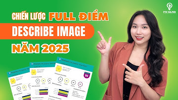 PTE Describe Image 2025 | Cập Nhật Phương Pháp Làm Bài Mới