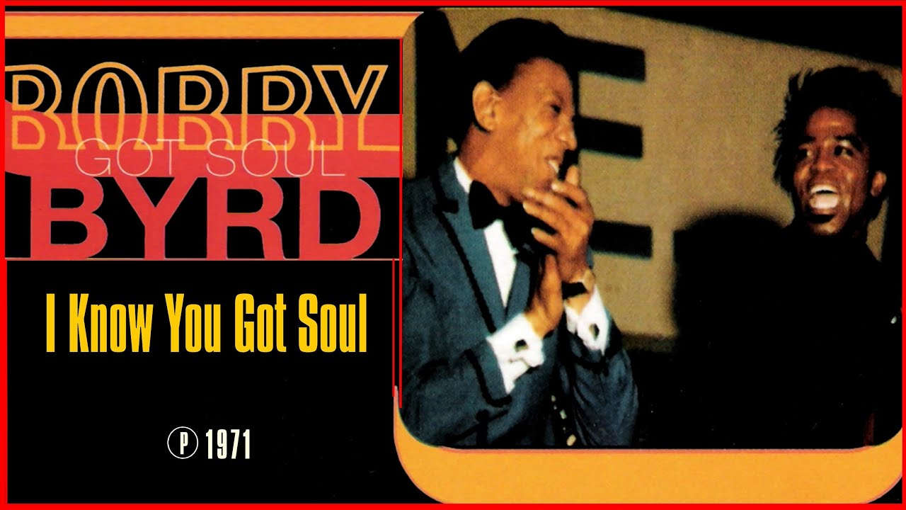 BOBBY BYRD - I Know You Got Soul (Long Version) - YouTube