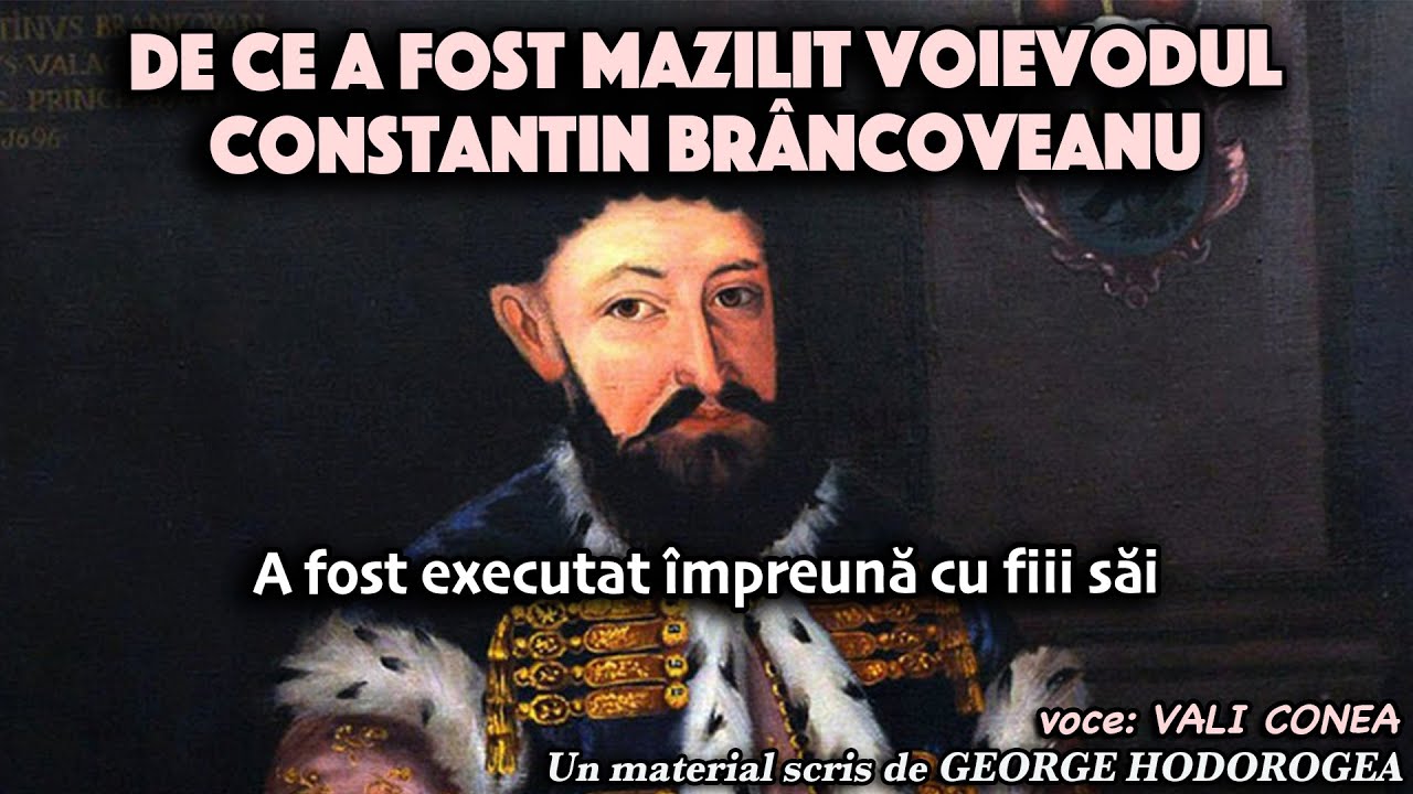 De ce a fost mazilit voievodul Constantin Brancoveanu * A fost executat impreuna cu fiii sai
