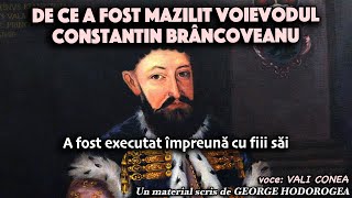 De ce a fost mazilit voievodul Constantin Brancoveanu * A fost executat impreuna cu fiii sai