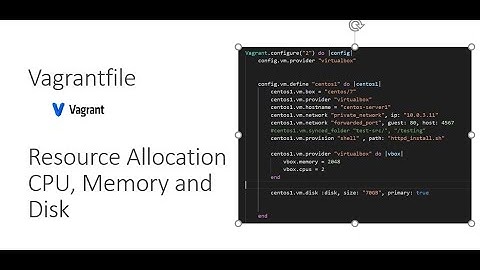 Vagrantfile Resource Allocation - CPU, Memory and Disk