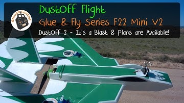 DustOff #2 - Glue & Fly Series F22 Mini V2 - Plans are Available to Subscribers!