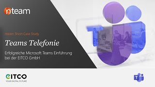 Microsoft Teams Telefonie - Nteam Projektreferenz Eitco Gmbh