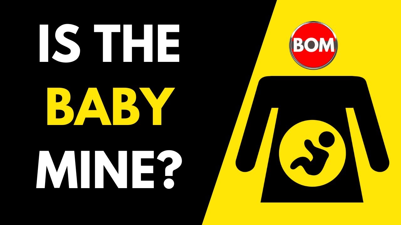 IS THE BABY MINE? YouTube
