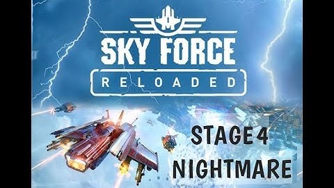 Sky Force Reloaded: Stage 4 (NIGHTMARE) Max upgrade