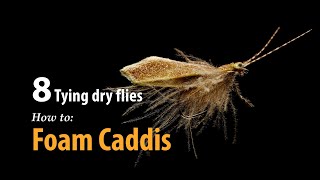 How to • Fly tying • Foam Caddis • fishing tips